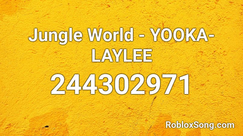 Jungle World - YOOKA-LAYLEE Roblox ID