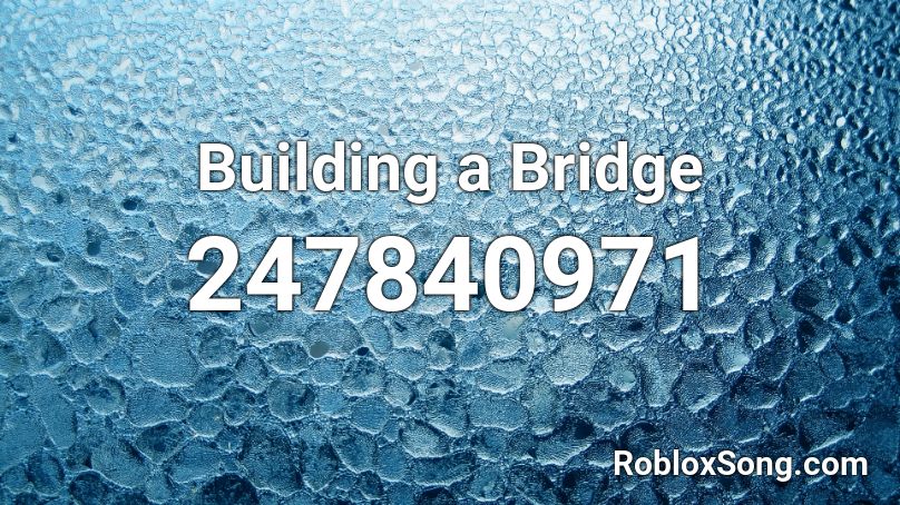 Building a Bridge Roblox ID