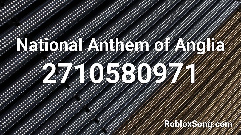 National Anthem of Anglia Roblox ID