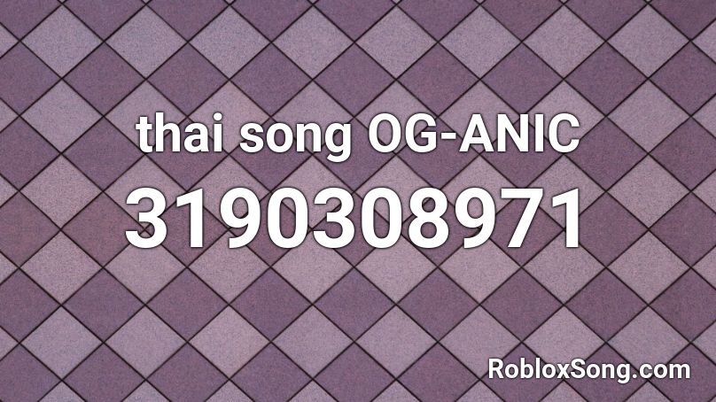 thai song OG-ANIC Roblox ID