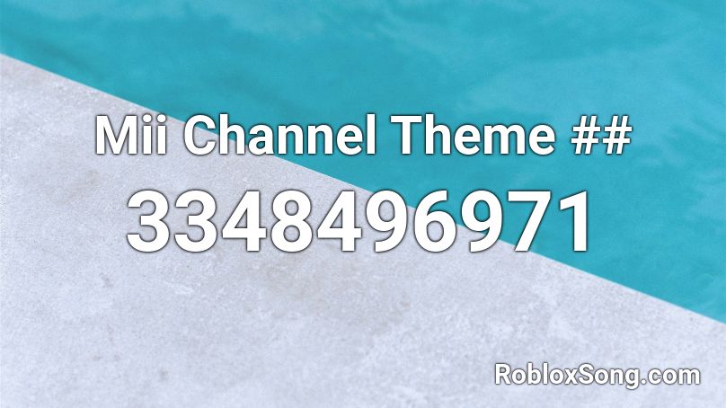 Mii Channel Theme Roblox Id Roblox Music Codes - roblox piano mii channel theme