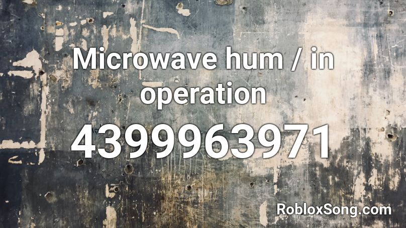 Microwave hum / in operation Roblox ID