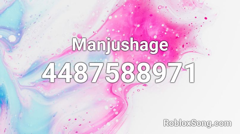 Manjushage Roblox ID