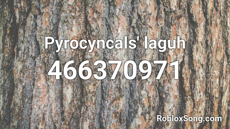 Pyrocyncals' laguh Roblox ID