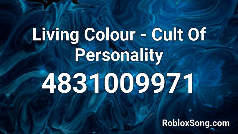 Living Colour - Cult Of Personality Roblox ID