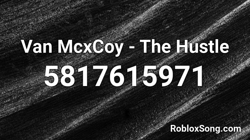 Van McxCoy - The Hustle Roblox ID