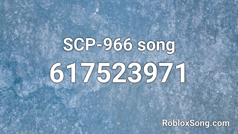 SCP-966 song  Roblox ID