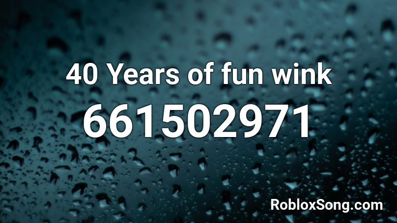 40 Years of fun wink Roblox ID