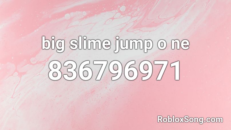 big slime jump o ne Roblox ID