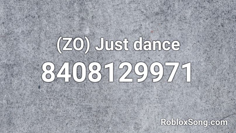 (ZO) Just dance Roblox ID