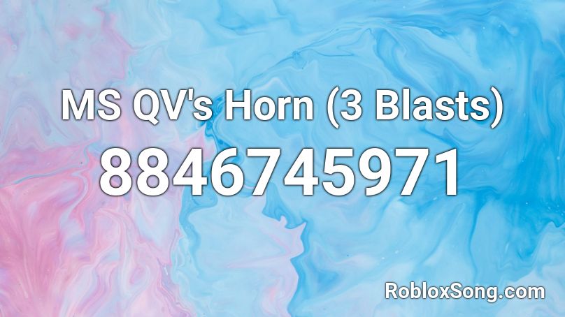 MS QV's Horn (3 Blasts) Roblox ID