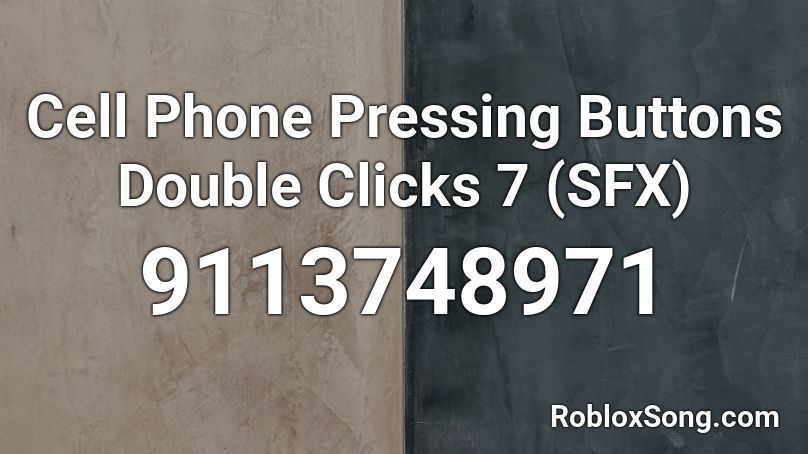 Cell Phone Pressing Buttons Double Clicks 7 (SFX) Roblox ID