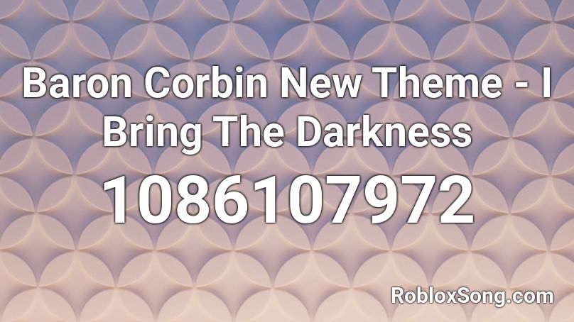 Baron Corbin New Theme - I Bring The Darkness Roblox ID