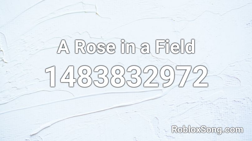 A Rose in a Field Roblox ID
