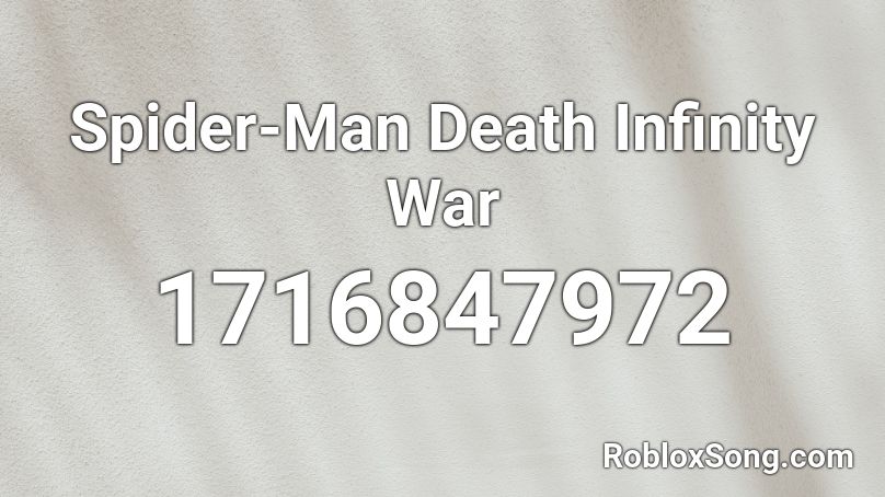  Spider-Man Death Infinity War   Roblox ID