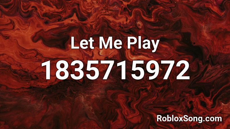 Let Me Play Roblox ID - Roblox music codes