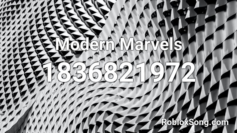 Modern Marvels Roblox ID