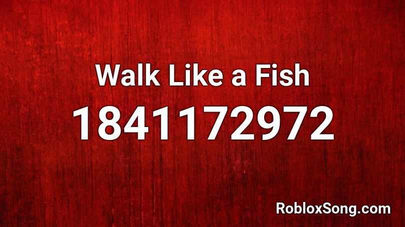 Walk Like a Fish Roblox ID
