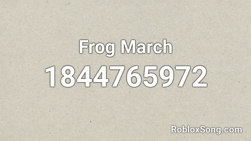 Frog March Roblox ID