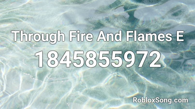 Through Fire And Flames E Roblox Id Roblox Music Codes - roblox fire and flames song