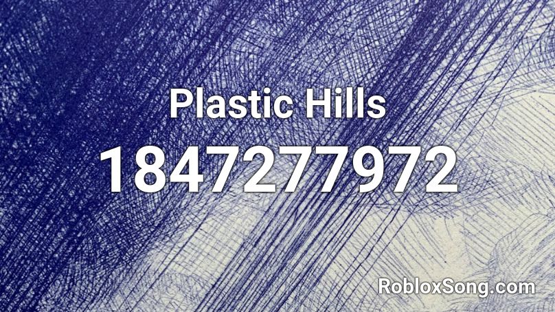 Plastic Hills Roblox ID