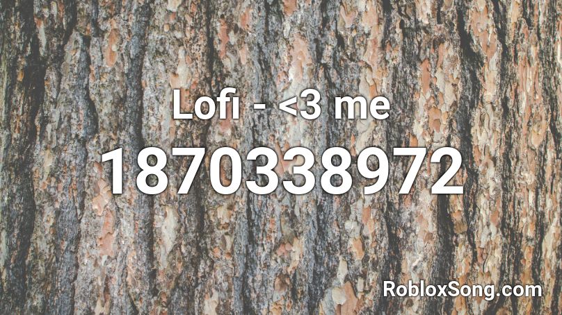 Lofi - <3 me Roblox ID