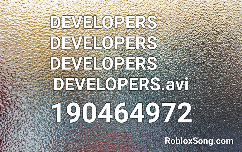 Developers Developers Developers Developers Avi Roblox Id Roblox Music Codes - developers roblox song