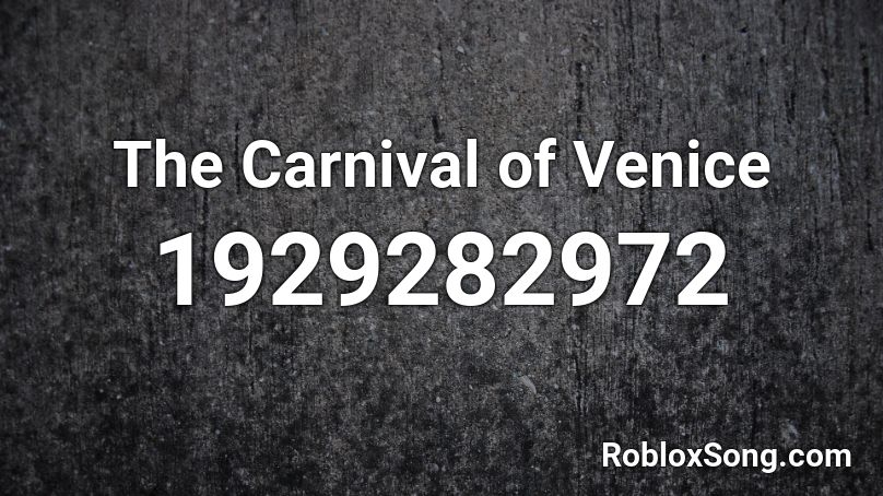 The Carnival of Venice Roblox ID