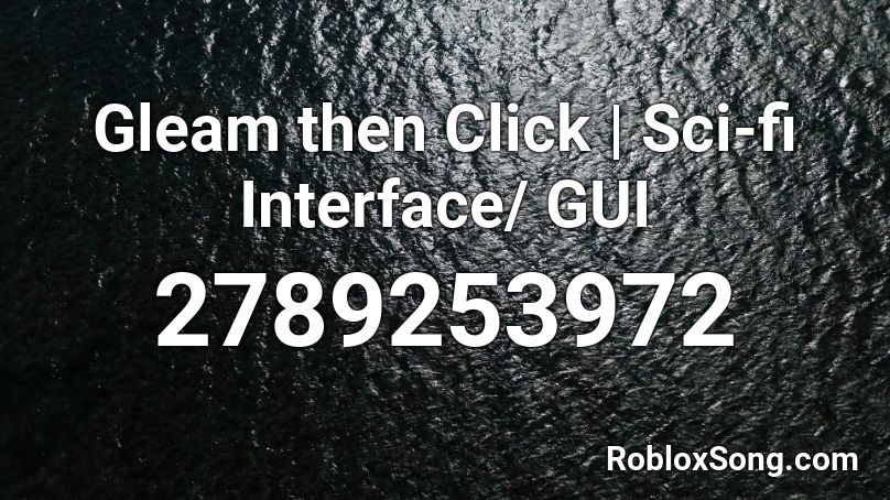 Gleam then Click | Sci-fi Interface/ GUI Roblox ID