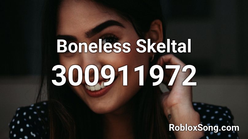 Boneless Skeltal Roblox ID