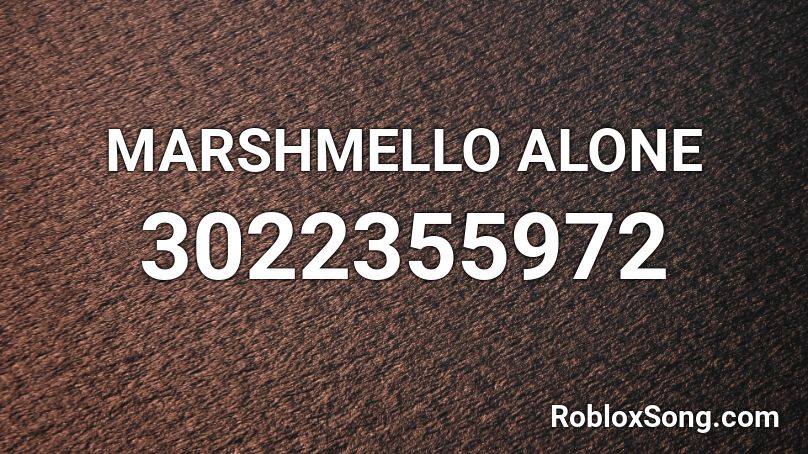MARSHMELLO ALONE Roblox ID