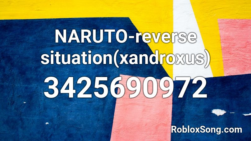 NARUTO-reverse situation(xandroxus) Roblox ID