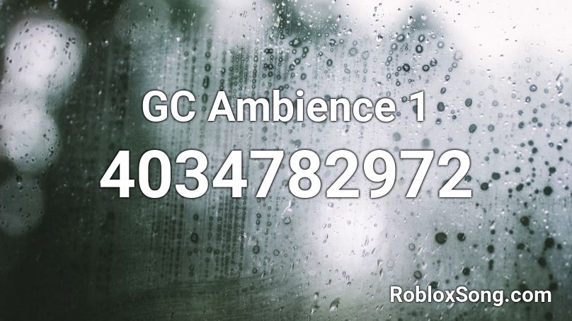 GC Ambience 1 Roblox ID