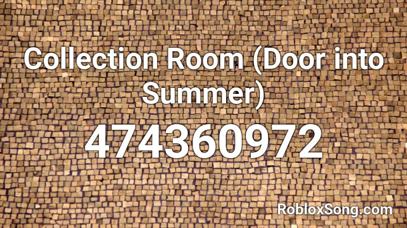 Collection Room (Door into Summer) Roblox ID