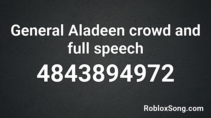 General Aladeen crowd and full speech  Roblox ID