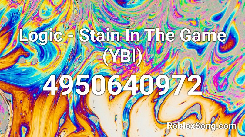 Logic - Stain In The Game (YBI) Roblox ID