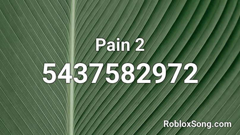 Pain 2 Roblox ID