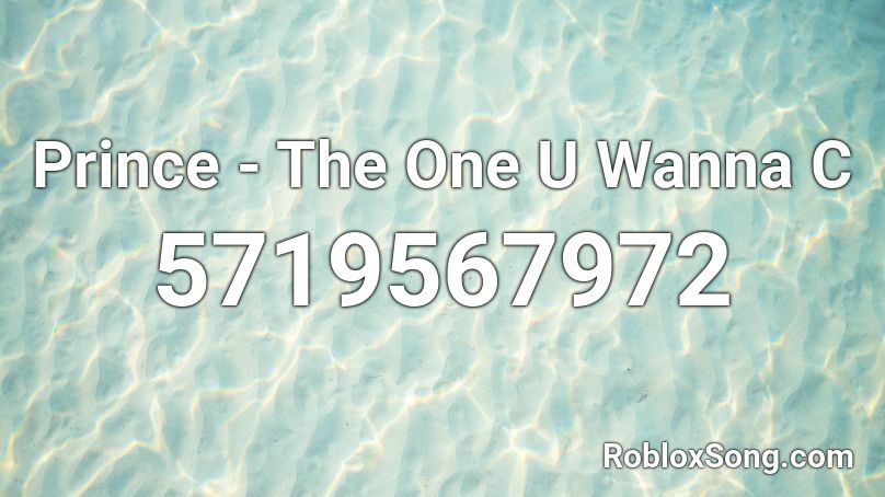 Prince - The One U Wanna C Roblox ID