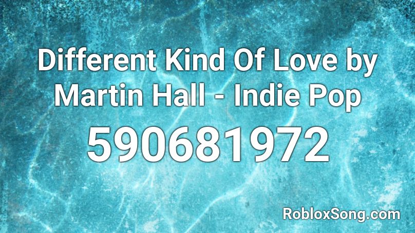 Different Kind Of Love by Martin Hall - Indie Pop  Roblox ID