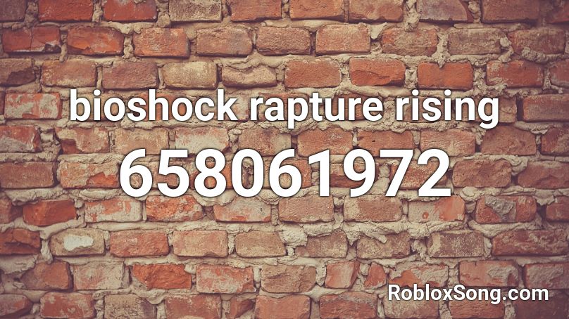 bioshock rapture rising Roblox ID