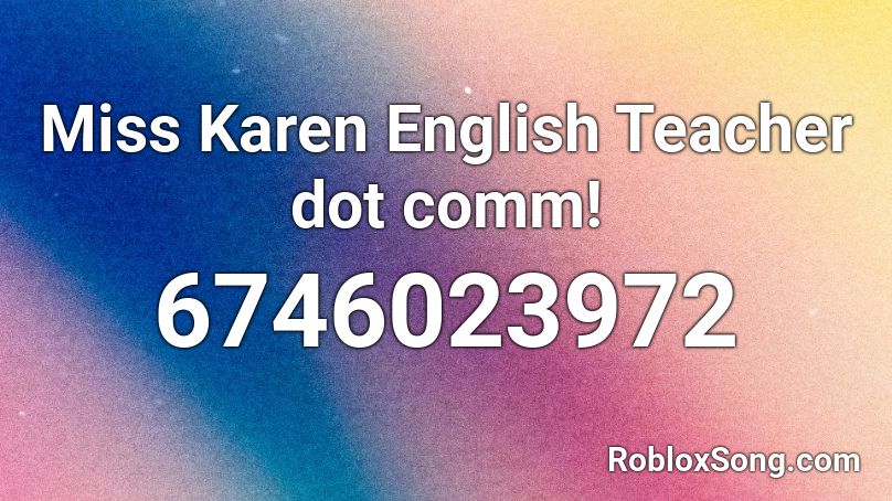 Miss Karen English Teacher dot comm! Roblox ID