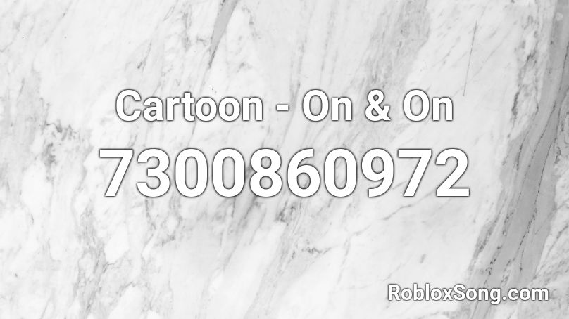 Cartoon - On & On Roblox ID