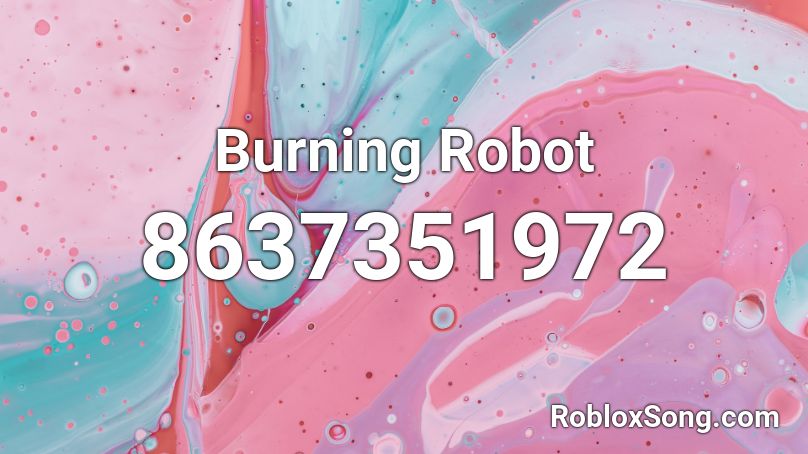 Burning Robot Roblox ID