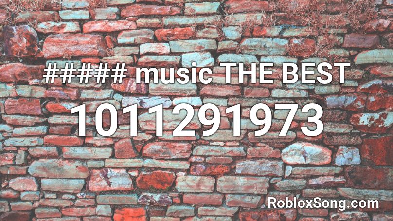 ##### music THE BEST Roblox ID