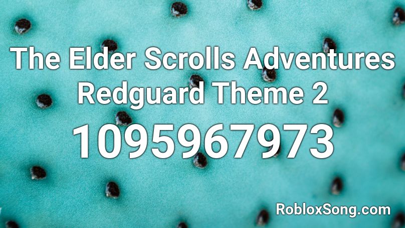 The Elder Scrolls Adventures Redguard Theme 2 Roblox ID