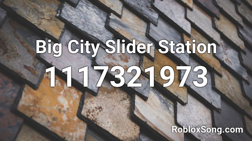 Big City Slider Station Roblox ID