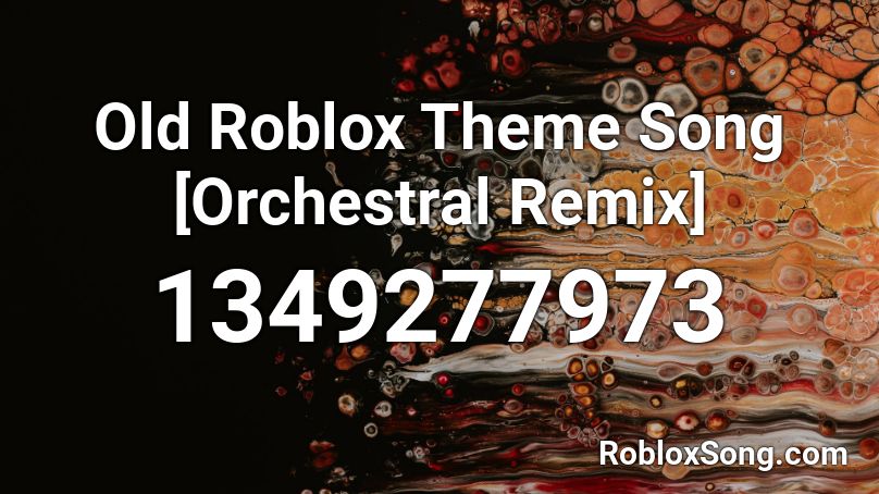 Old Roblox Theme Song Orchestral Remix Roblox Id Roblox Music Codes - roblox no online dating song