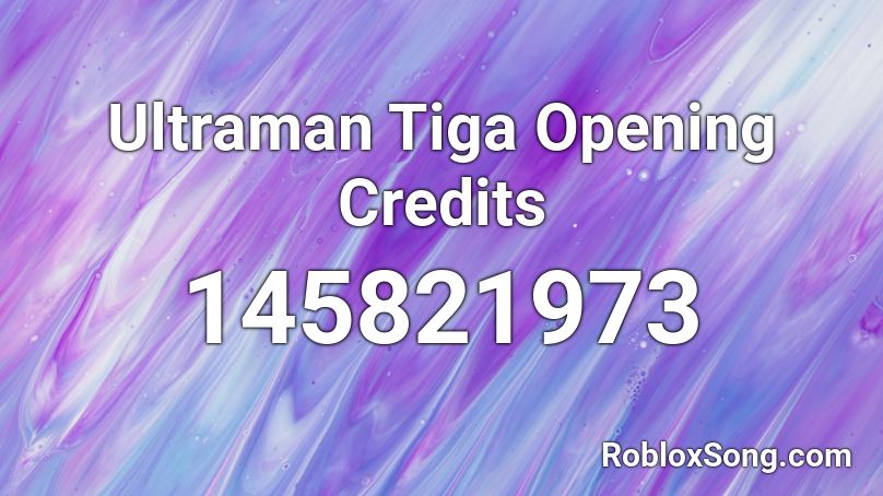 Ultraman Tiga  Opening Credits Roblox ID