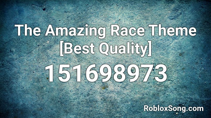 The Amazing Race Theme [Best Quality] Roblox ID