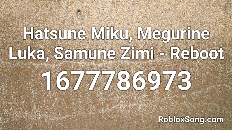 Hatsune Miku, Megurine Luka, Samune Zimi - Reboot Roblox ID